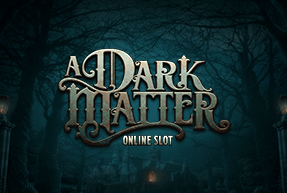 Игровой автомат A Dark Matter
